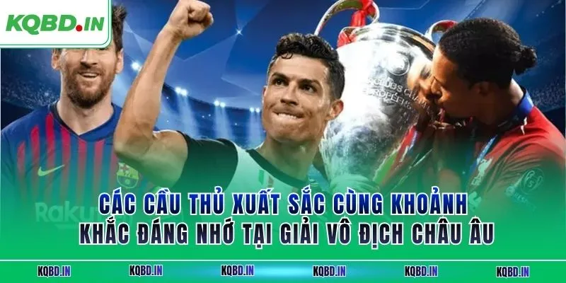 Vô Địch Châu Âu 32 Các cầu thủ xuất sắc cùng khoảnh khắc đáng nhớ tại giải vô địch châu Âu