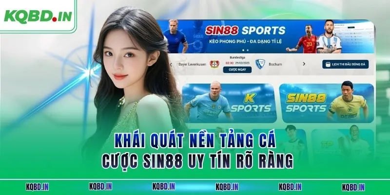 Khái quát nền tảng cá cược SIN88 uy tín rõ ràng